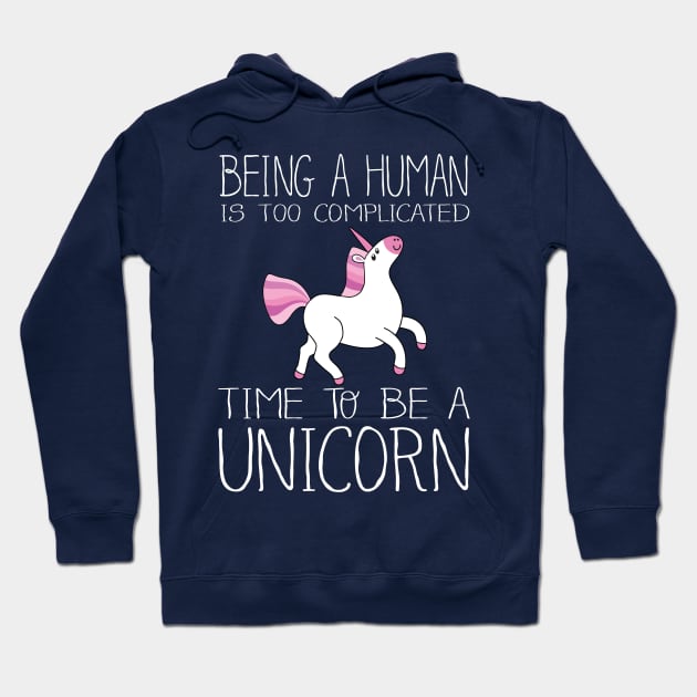 Time To Be A Unicorn Hoodie by Liberty Art